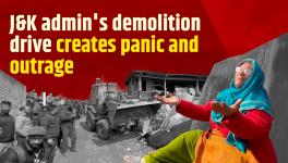 Demolition Drive Sparks Panic Among J&K Residents