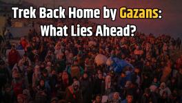 In ‘Mapping Faultlines’, Newsclick’s editor-in-chief Prabir Purkayastha discusses the return of hundreds of thousands of Palestinians to their homeland amid massive destruction, as also Trump's deportation policy.