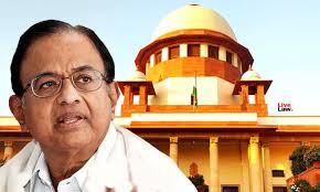 Supreme Court and Chidambaram