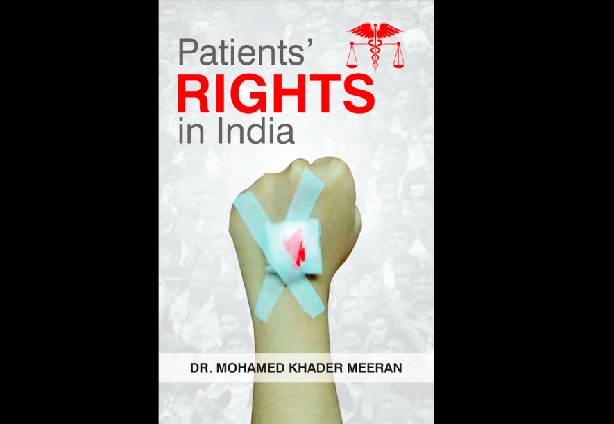 Patients’ Rights in India, by Dr. Mohamed Khader Meeran